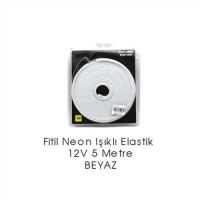 NEON ISIK FiTiL SEFFAF ELASTiK 5 M BEYAZ 12 V 1